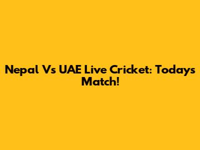 Nepal Vs UAE Live Cricket: Today's Match!