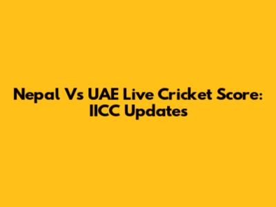 Nepal Vs UAE Live Cricket Score: IICC Updates