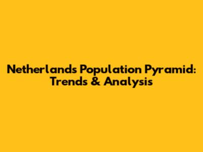 Netherlands Population Pyramid: Trends & Analysis
