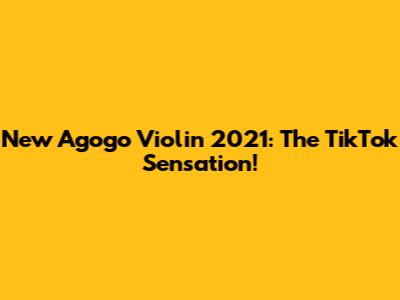 New Agogo Violin 2021: The TikTok Sensation!