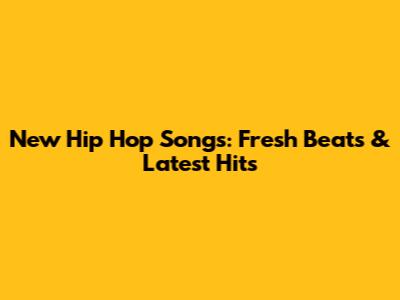 New Hip Hop Songs: Fresh Beats & Latest Hits