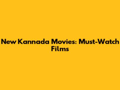 New Kannada Movies: Must-Watch Films