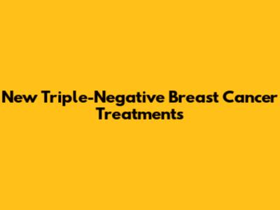 New Triple-Negative Breast Cancer Treatments