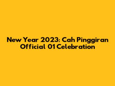 New Year 2023: Cah Pinggiran Official 01 Celebration
