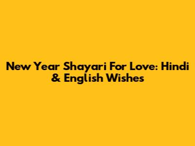 New Year Shayari For Love: Hindi & English Wishes