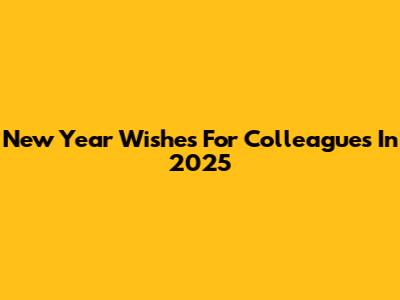 New Year Wishes For Colleagues In 2025