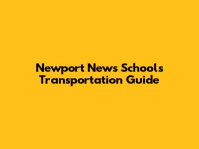 Newport News Schools Transportation Guide