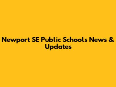 Newport SE Public Schools News & Updates