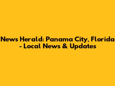 News Herald: Panama City, Florida - Local News & Updates