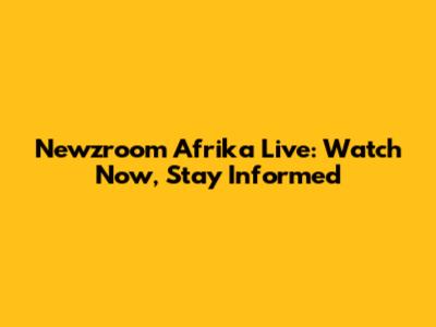 Newzroom Afrika Live: Watch Now, Stay Informed