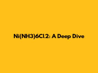 Ni(NH3)6Cl2: A Deep Dive