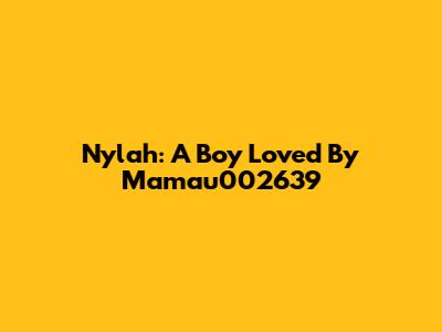 Nylah: A Boy Loved By Mamau002639