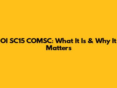 OI SC15 COMSC: What It Is & Why It Matters