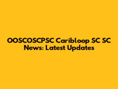 OOSCOSCPSC Caribloop SC SC News: Latest Updates