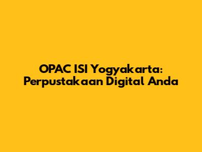 OPAC ISI Yogyakarta: Perpustakaan Digital Anda
