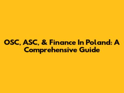 OSC, ASC, & Finance In Poland: A Comprehensive Guide
