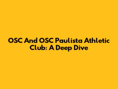 OSC And OSC Paulista Athletic Club: A Deep Dive