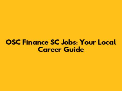 OSC Finance SC Jobs: Your Local Career Guide