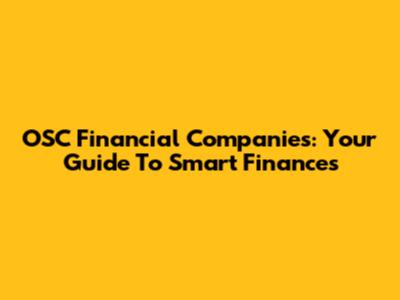OSC Financial Companies: Your Guide To Smart Finances