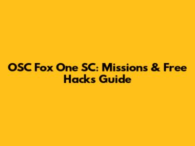 OSC Fox One SC: Missions & Free Hacks Guide