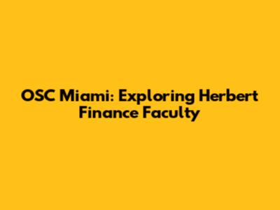 OSC Miami: Exploring Herbert Finance Faculty