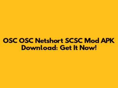 OSC OSC Netshort SCSC Mod APK Download: Get It Now!