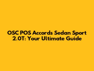 OSC POS Accords Sedan Sport 2.0T: Your Ultimate Guide