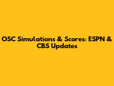 OSC Simulations & Scores: ESPN & CBS Updates