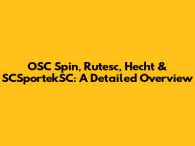 OSC Spin, Rutesc, Hecht & SCSportekSC: A Detailed Overview