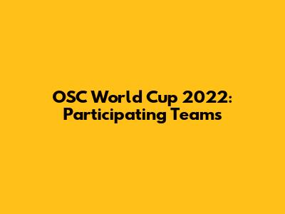 OSC World Cup 2022: Participating Teams