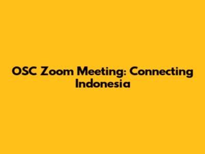 OSC Zoom Meeting: Connecting Indonesia