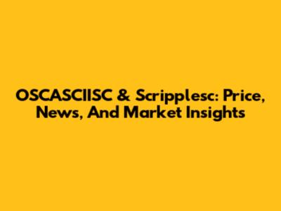 OSCASCIISC & Scripplesc: Price, News, And Market Insights