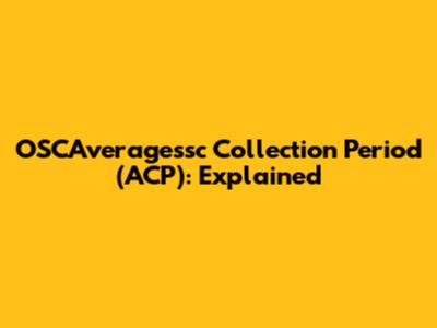 OSCAveragessc Collection Period (ACP): Explained