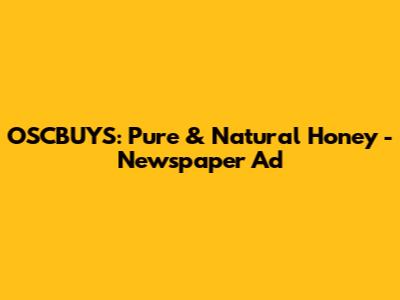 OSCBUYS: Pure & Natural Honey - Newspaper Ad