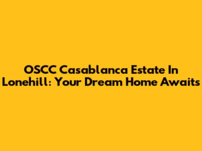 OSCC Casablanca Estate In Lonehill: Your Dream Home Awaits