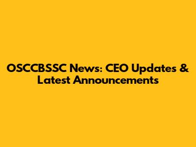 OSCCBSSC News: CEO Updates & Latest Announcements