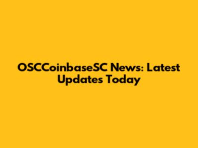 OSCCoinbaseSC News: Latest Updates Today