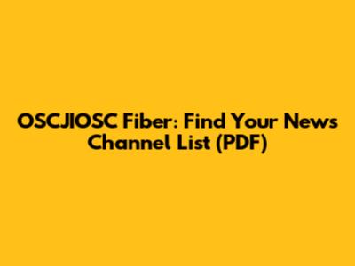 OSCJIOSC Fiber: Find Your News Channel List (PDF)