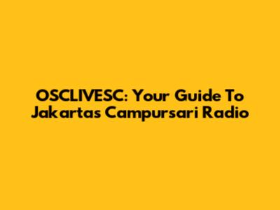 OSCLIVESC: Your Guide To Jakarta's Campursari Radio