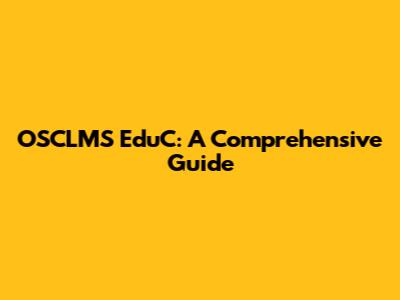 OSCLMS EduC: A Comprehensive Guide