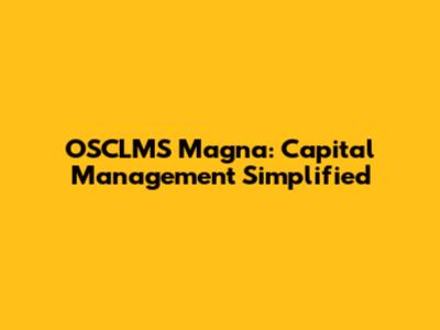 OSCLMS Magna: Capital Management Simplified
