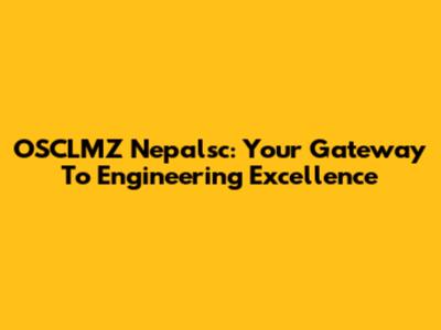 OSCLMZ Nepalsc: Your Gateway To Engineering Excellence
