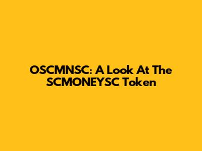OSCMNSC: A Look At The SCMONEYSC Token