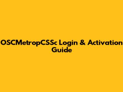 OSCMetropCSSc Login & Activation Guide