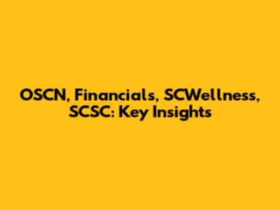 OSCN, Financials, SCWellness, SCSC: Key Insights
