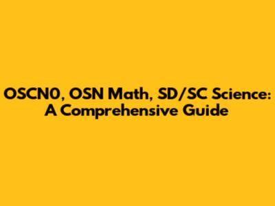 OSCN0, OSN Math, SD/SC Science: A Comprehensive Guide