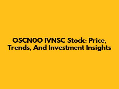 OSCN0O IVNSC Stock: Price, Trends, And Investment Insights