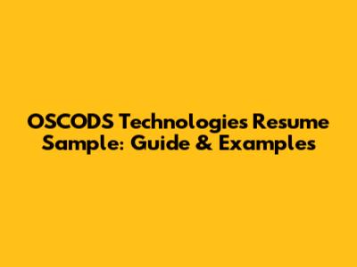 OSCODS Technologies Resume Sample: Guide & Examples