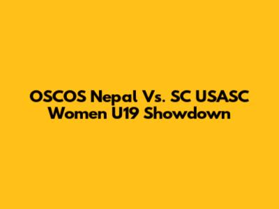 OSCOS Nepal Vs. SC USASC Women U19 Showdown