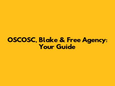 OSCOSC, Blake & Free Agency: Your Guide
